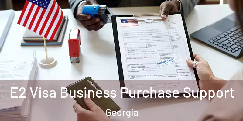  E2 Visa Business Purchase Support Georgia