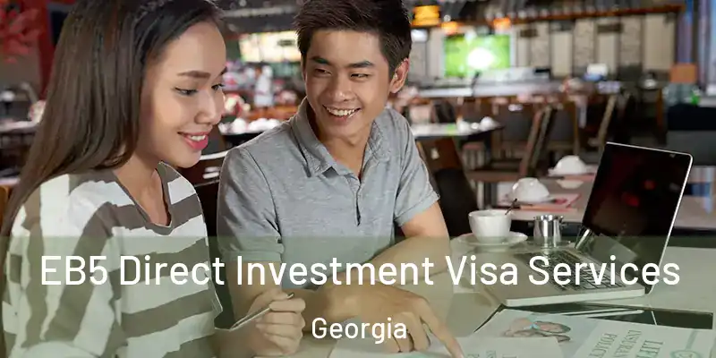 EB5 Direct Investment Visa Services Georgia