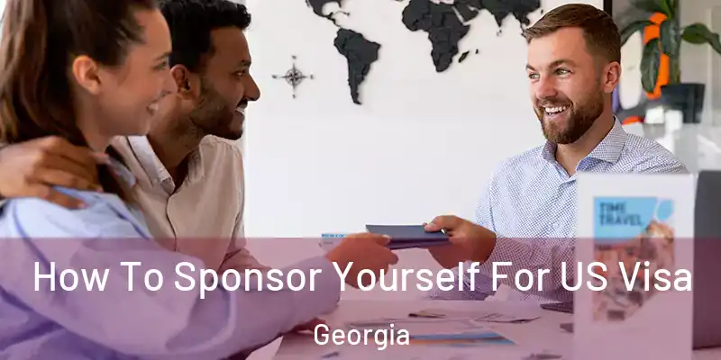 How To Sponsor Yourself For US Visa Georgia
