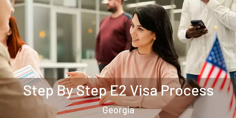  Step By Step E2 Visa Process Georgia