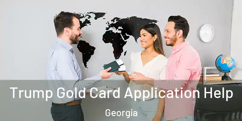  Trump Gold Card Application Help Georgia