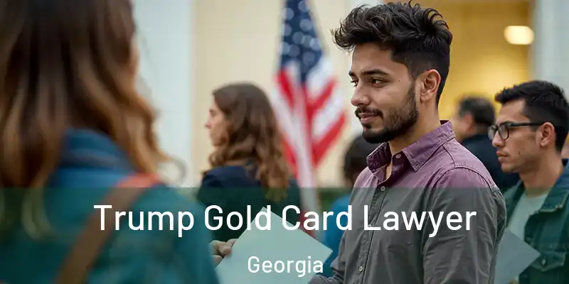  Trump Gold Card Lawyer Georgia