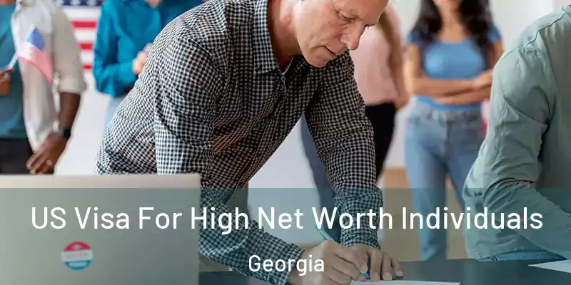 US Visa For High Net Worth Individuals Georgia