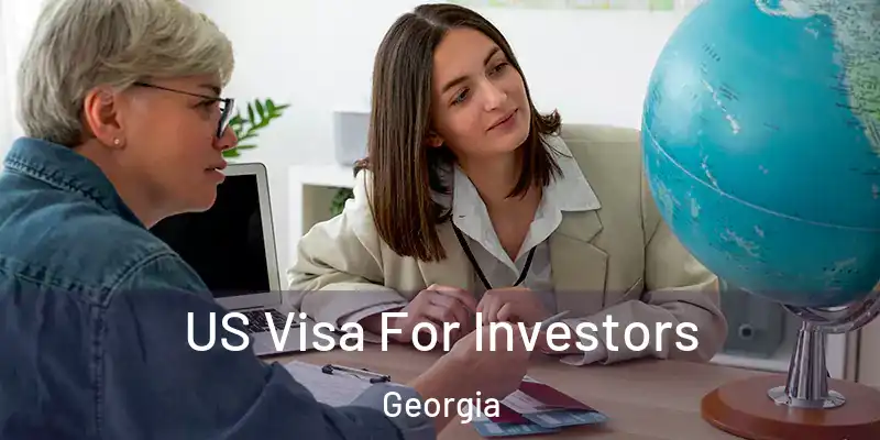 US Visa For Investors Georgia