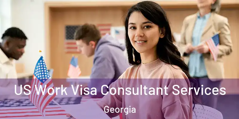 US Work Visa Consultant Services Georgia