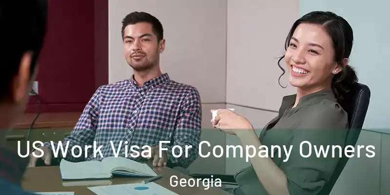 US Work Visa For Company Owners Georgia